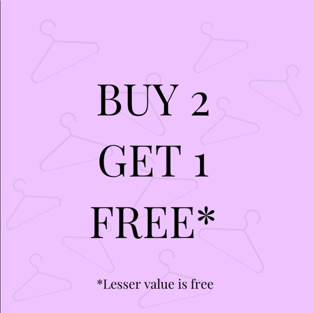 Buy 2 get one free! (Of lesser value)